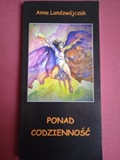 ANNA LANDZWÓJCZAK - PONAD CODZIENNOŚĆ