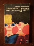 Dziewczyna i chłopak czyli heca na 14 fajerek. Hanna Ożogowska