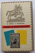 O. Gross K. Gryżewski - Podróże w świecie znaczków