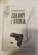 Zabawy z bronią Szczepan Twardoch