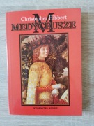 Medyceusze Wzloty i upadki Christopher Hibbert