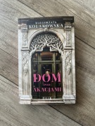 Dom pod Akacjami Małgorzata Kołakowska