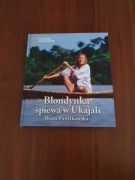 Blondynka śpiewa w Ukajali Beata Pawlikowska