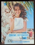 Zdrowe gotowanie. Anna Lewandowska.