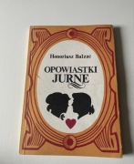 Honoriusz Balzac Opowiastki Jurne