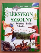 Leksykon szkolny - Zwierzęta, rośliny, człowiek