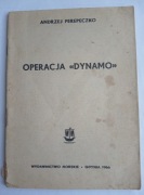 OPERACJA ,, DYNAMO ,, ANDRZEJ PEREPECZKO