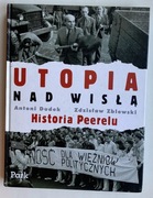 Utopia nad Wisłą. Historia Peerelu - Antoni Dudek, Zdzisław Zblewski