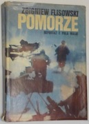 Pomorze Reportaż z pola walki - Flisowski Zbigniew