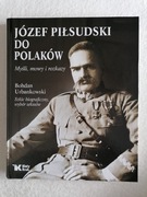 Książka - J. Piłsudski do Polaków - B. Urbankowski