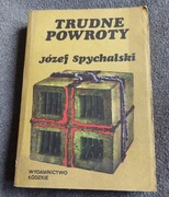 TRUDNE POWROTY - JÓZEF SPYCHALSKI 1983