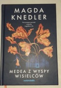 MAGDA KNEDLER.MEDEA Z WYSPY WISIELCÓW