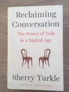 Reclaiming Conversation - Sherry Turkle