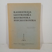 Radiestezja, Geotronika, Biotronika, Psychotronika