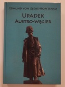 Upadek Austro-Węgier. Edmund von Gleise-Horstenau - stan idealny 