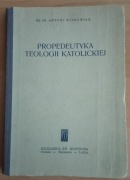 Propedeutyka teologii katolickiej ks. dr Antoni Witkowiak