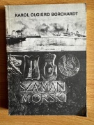 Karol Olgierd Borchardt - Szaman Morski, Wydanie I (1985)