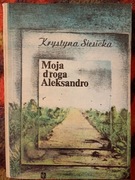 Moja droga Aleksandro Krystyna Siesicka