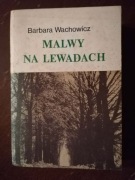 Malwy na Lewadach. Barbara Wachowicz