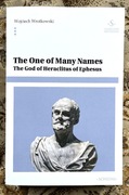 Wrotkowski The One of Many Names. The God of Heraclitus of Ephesus