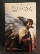 Korona Śniegu i Krwi Elżbieta Cherezińska