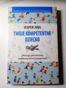Twoje kompetentne dzieco Jesper Juul