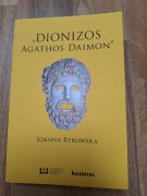 DIONIZOS AGATHOS DAIMON ( Joanna Rybowska)