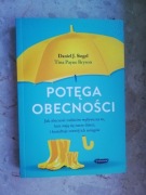 Potęga obecności Daniel J. Siegel Tina Payne Bryson 