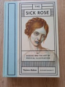 The Sick Rose Choroby i sztuka ilustracji medycznej Richard Barnett