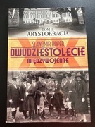 Dwudziestolecie międzywojenne Tom 1 Arystokracja