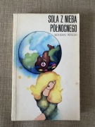 Sola z nieba północnego - Bohdan Petecki