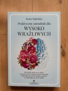 Praktyczny poradnik dla wysoko wrazliwych Beata Makolska