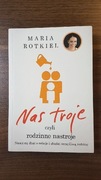 Nas troje czyli rodzinne nastroje, Maria Rotkiel