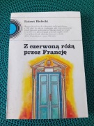 Z czerwoną różą przez Francję-Robert Bielecki 