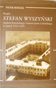 Ksiądz Stefan Wyszyński student Katolickiego Uniwersytetu Lubelskiego