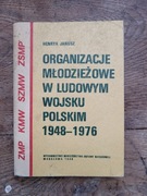 Organizacje młodzieżowe w ludowym wojsku polskim 1948-1976 Henryk Janusz