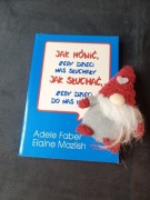 Faber Jak mówić, żeby dzieci nas słuchały Jak słuchać, żeby dzieci 