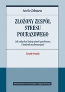 Złożony zespół stresu pourazowego Arielle Schwartz