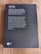 KOLEKCJA SZTUKI WSPÓŁCZESNEJ TOWARZYSTWA ZACHĘTY SZTUK PIĘKNYCH 2004-2011