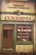 Cukiernia pod amorem Małgorzata Gutowski-Adamczyk