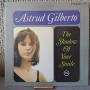 Astrud Gilberto - The Shadow Of Your Smile
