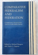Książka Comperative Federalism and Federation -Michael Burgess,Alain Gagnon