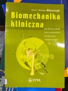 BIOMECHANIKA KLINICZNA Janusz Wiesław Błaszczyk