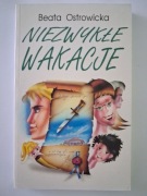 NIEZWYKŁE WAKACJE - Beata Ostrowicka