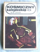 Bob Shaw - Kosmiczny kalejdoskop