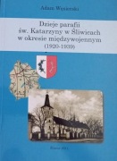 Dzieje parafii św. Katarzyny w Śliwicach w okresie międzywojennym 