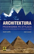 ARCHITEKTURA PRZEWODNIK PO STYLACH Sarah Cunliffe, Jean Loussier 