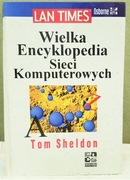 Wielka Ecyklopedia Sieci Komputerowych - T.Sheldon