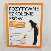 Pozytywne szkolenie psów dla żółtodziobów. Pamela Dennison