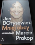 Jan Borysewicz Mniej Obcy rozmawia Marcin Prokop